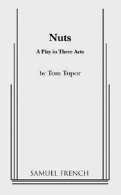 Nuts: A Play in Three Acts