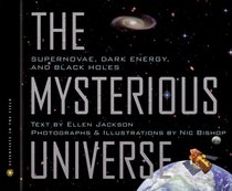 The Mysterious Universe HC: Supernovae, Dark Energy, and Black Holes (Scientists in the Field)