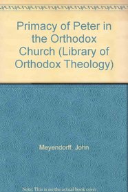 Primacy of Peter in the Orthodox Church (Library of Orthodox Theology)