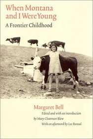 When Montana and I Were Young: A Frontier Childhood (Women in the West Series)