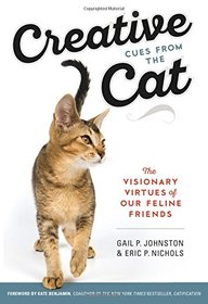 Creative Cues From the Cat: The Visionary Virtues of Our Feline Friends