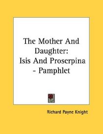 The Mother And Daughter: Isis And Proserpina - Pamphlet