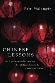 Chinese Lessons: An American mother teaches her children how to be Chinese in China