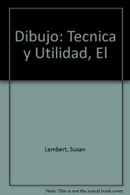 Dibujo: Tecnica y Utilidad, El (Spanish Edition)