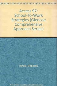 Access 97: School-To-Work Strategies (Glencoe Comprehensive Approach Series)