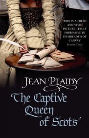 The Captive Queen of Scots (Mary Stuart Series: Volume 2)