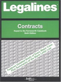 Legalines: Contracts: Adaptable to the Sixth Edition of the Farnsworth Casebook