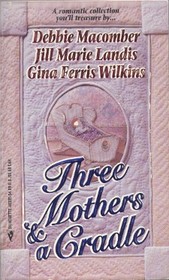 Three Mothers and a Cradle: Cradle Song / Rock-a-Bye Baby / Beginnings