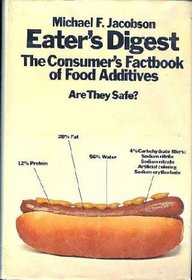 Eater's Digest; The Consumer's Fact-Book of Food Additives