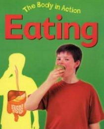 Eating (Body in Action)