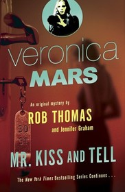 Mr. Kiss and Tell (Veronica Mars, Bk 2)
