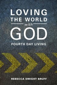 Loving the World with God: Fourth Day Living