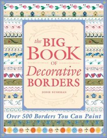 The Big Book of Decorative Borders: Over 500 Designs You Can Paint