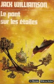 Le Pont Sur Les Etoiles