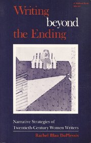 Writing Beyond the Ending: Narrative Strategies of Twentieth-Century Women Writers (Everywoman.)