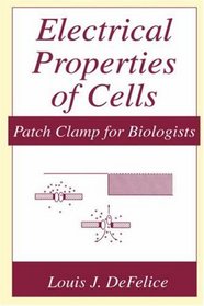 Electrical Properties of Cells: Patch Clamp for Biologists (The Language of Science)