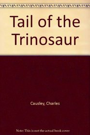 Tail of the Trinosaur