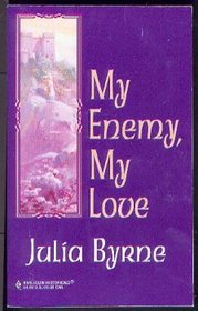 My Enemy, My Love (Harlequin Historical Romance)