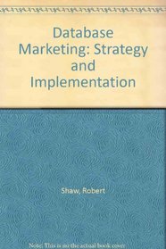 Database Marketing: Strategy and Implementation