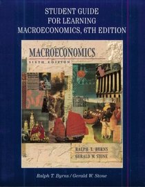 Student Guide for Learning Macroeconomics: To Accompany Byrns/Stone Macroeconomics