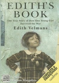 Edith's Book: The True Story of How One Young Girl Survived the War (Mitchell Grant Adventures)