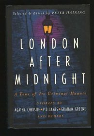 London After Midnight: A Tour of Its Criminal Haunts