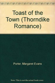 Toast of the Town (Thorndike Press Large Print Romance Series)