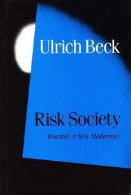 Risk Society : Towards a New Modernity (Theory, Culture and Society Series)