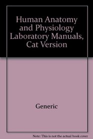 Human Anatomy and Physiology Laboratory Manuals, Cat Version (6th Edition)
