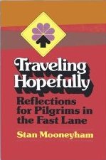 Traveling Hopefully: Reflections for Pilgrims in the Fast Lane