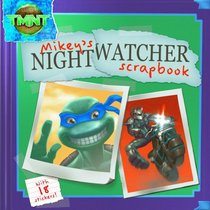 Mikey's Nightwatcher Scrapbook (Teenage Mutant Ninja Turtles)