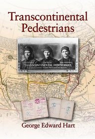 Transcontinental Pedestrians: The First Walk Across Canada From Sea to Sea