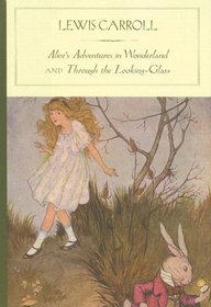 Alice's Adventures in Wonderland / Through the Looking-Glass
