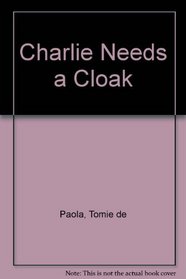 Charlie Needs a Cloak.