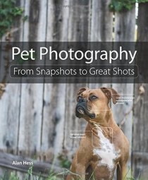 Pet Photography: From Snapshots to Great Shots