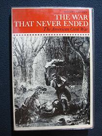 The War That Never Ended - The American Civil War