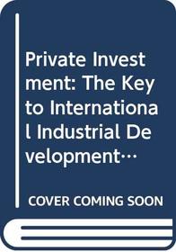 Private Investment: The Key to International Industrial Development, a Report of San Francisco Conference (Multinational Corp Ser)