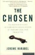 The Chosen: The Hidden History of Admission and Exclusion at Harvard, Yale, and Princeton