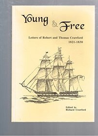 Young & free: Letters of Robert and Thomas Crawford, 1821-1830