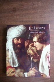 Jan Lievens: A Dutch Master Rediscovered