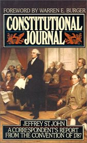 Constitutional Journal: A Correspondent's Report from the Convention of 17