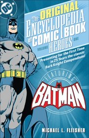 Encyclopedia of Comic Book Heroes: Batman - Volume 1 (Original Encyclopedia)