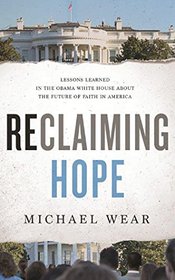 Reclaiming Hope: Lessons Learned in the Obama White House About the Future of Faith in America