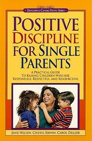 Positive Discipline for Single Parents (Positive Discipline)