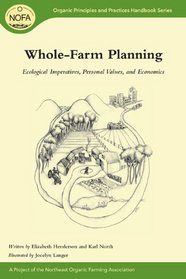 Whole Farm Planning: Ecological Imperatives, Personal Values, and Economics