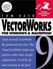 Vectorworks 9 for Windows and Macintosh: Visual QuickStart Guide
