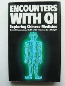 Encounters With Qi: Exploring Chinese Medicine