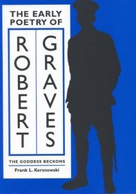 The Early Poetry of Robert Graves: The Goddess Beckons (Literary Moderism Series)