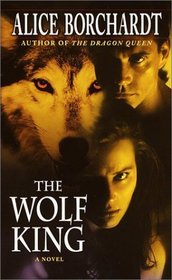 The Wolf King (Legends of the Wolf, Bk 3)