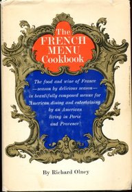 The French menu cookbook;: The food and wine of France-season by delicious season-in beautifully composed menus for American dining and entertaining by an American living in Paris and Provence